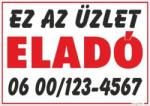  Ez az Üzlet eladó tábla matrica telefonszámmal