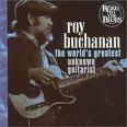 Roy Buchanan Worlds Greatest Unknown Guitarist Cd