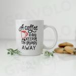 Gravolo Cana Personalizata - A Coffee A Day Keeps The Grumpy Away (c204)