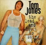 Universal Music Tom Jones - The lead and how to swing it CD