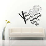  Sticker perete You Don't Have the Same Moment Twice
