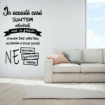  Sticker perete In aceasta casa suntem adevarati
