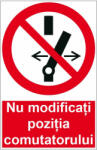  Sticker indicator Nu modificati pozitia comutatorului