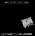 Periferic Records After Crying - Overground Music (CD)