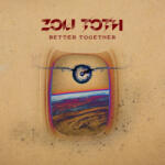INDIE Zoli Toth - Better Together (ed. limitată cu autograf)