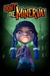 Xaviant Games Don't Die Minerva! (PC)