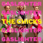 Dixie Chicks - Gaslighter (LP) (<![CDATA[0194397411614]]>)