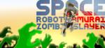 Brandon Brizzi Space Robot Samurai Zombie Slayer (PC)