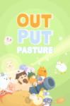 DuskDogStudio Output Pasture (PC)