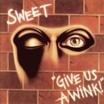 Sweet Give Us A Wink -ext. Ed. -