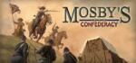 Tilted Mill Entertainment Mosby's Confederacy (PC)