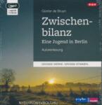 Der Audio Verlag Günter de Bruyn: Zwischenbilanz. Eine Jugend in Berlin - Hörbuch