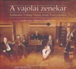 Hagyományok Háza Tradicionális Népzene: A vajolai zenekar - Erdélyi népzene - 2 CD