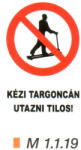  Kézi targoncán utazni tilos! m 1.1. 19 (m1119)