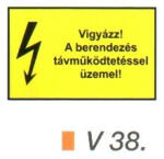  Vigyázz! A berendezés távműködtetéssel üzemel! v 38 (v38)