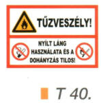  Tüzveszély! Nyílt láng használata és a dohányzás tilos! tábla t 40 (t40)