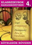  Dosztojevszkij Gogol - Klasszikusok Hangoskönyvben 4. - Kötelezõk Röviden