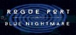 Volens Nolens Games Rogue Port Blue Nightmare (PC) Jocuri PC