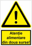  Sticker indicator Atentie alimentare din doua surse