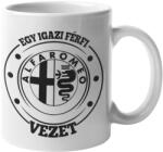  Egy igazi férfi ALFA ROMEOT vezet bögre (egy-igazi-ferfi-alfa-romeot-vezet-bogre)