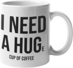  I need a HUGe cup of coffee bögre (i-need-a-huge-cup-of-coffee-bogre)