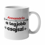  Annamária a legjobb csajszi bögre (annamarianak-a-legjobb-csajszi-bogre)