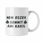  Nem eszek semmit, ami kakil - Fehér Bögre (332568)