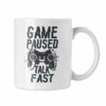  Game paused, talk fast - Fehér Bögre (197607)