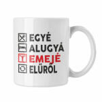  Egyé Alugyá Emejé Elűről - Fehér Bögre (516970)