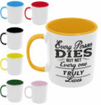  Mindenki meghal de nem mindenki él igazán - Színes Bögre (839035)