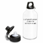  I lift weights because it makes the said voices go away - Fémkulacs (523540)