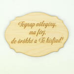  Natúr fa - Szülőköszöntő tábla "Tegnap vőlegény, ma férj, . . " 13, 5cm - kosarbolt