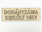  Natúr fa - "DOHÁNYZÁSRA KIJELÖLT HELY" tábla