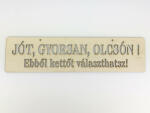  Natúr fa - "JÓT, GYORSAN, OLCSÓN! . . . " tábla