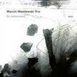 ECM Marcin Wasilewski Trio - En Attendant