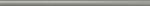 Ribesalbes Élvédő Ribesalbes Picket grey 1, 2x30 cm fényes PICKET2873 (PICKET2873)