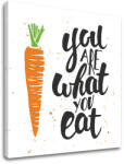 Tablouri canvas cu text You are what you eat (tablouri moderne) (XOBTEX046E1)