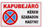  Kapubejáró! Kérem szabadon hagyni, PVC tábla (40x25cm)
