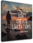  Tablou canvas motivațional Don't create limitations (tablouri) (XOBMT009E12)